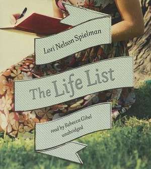 The Life List de Lori Nelson Spielman