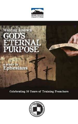 Making Known God's Eternal Purpose de Donnie Bates