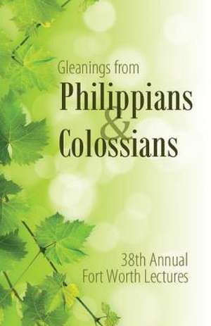 Gleanings from Philippians & Colossians de Maxie Boren