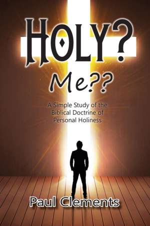 Holy? Me?? de Paul Clements