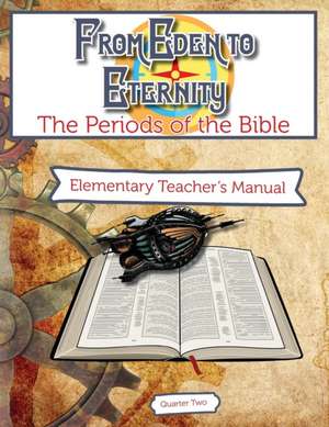 From Eden to Eternity Q2 Teachers Manual de Leah Hopkins