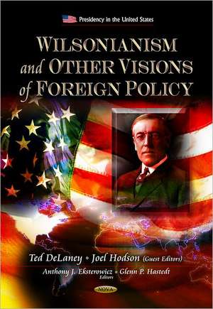 Wilsonianism & Other Visions of Foreign Policy de Anthony J. Eksterowicz