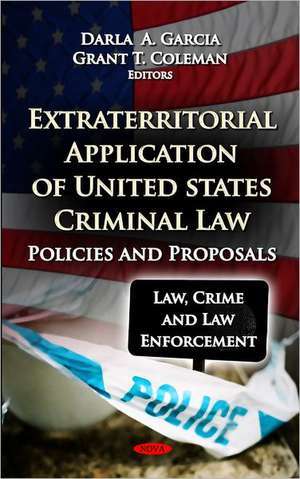 Extraterritorial Application of U.S Criminal Law de Darla A. Garcia