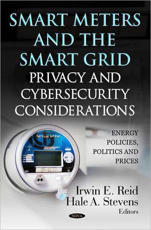 Smart Meters & the Smart Grid de Irwin E. Reid