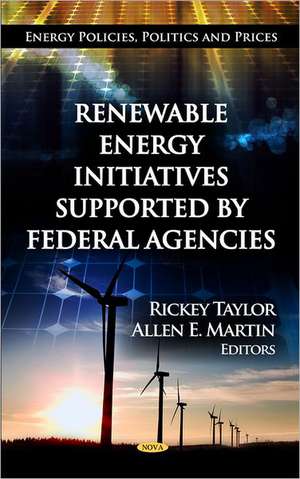 Renewable Energy Initiatives Supported by Federal Agencies de Rickey Taylor