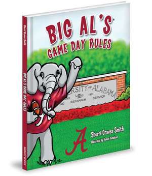 Big Al's Game Day Rules de Sherri Graves Smith