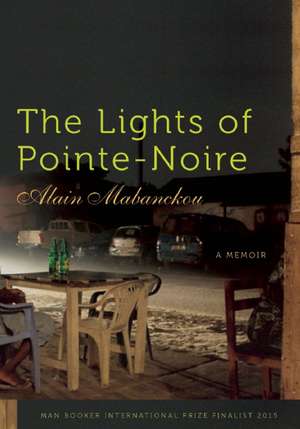 The Lights of Pointe-Noire: A Memoir de Alain Mabanckou