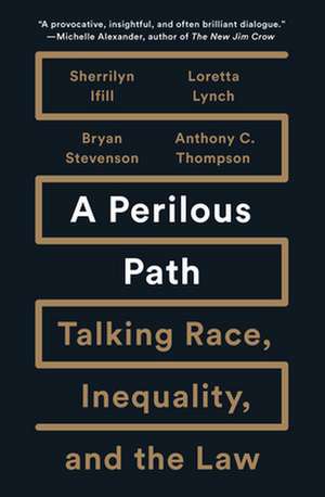 A Perilous Path: Talking Race, Inequality, and the Law de Anthony C. Thompson