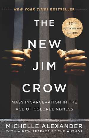 The New Jim Crow (10th Anniversary Edition) de Michelle Alexander