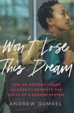 Won't Lose This Dream de Andrew Gumbel