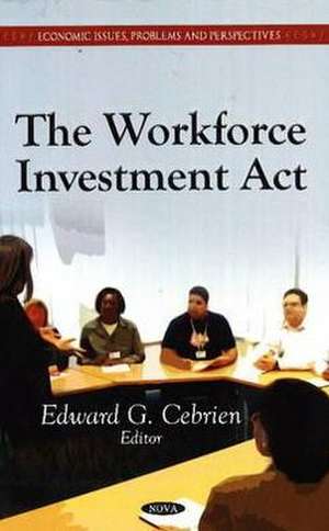 The Workforce Investment Act de Edward G. Cebrien