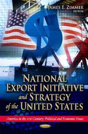 National Export Initiative & Strategy of the United States de James E. Zimmer