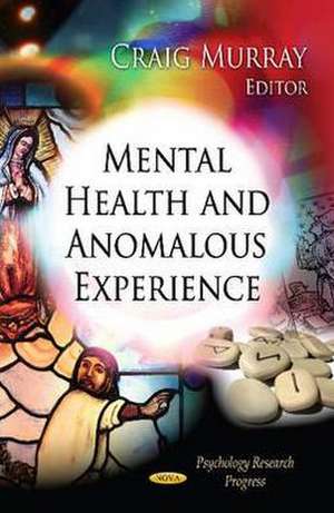 Mental Health & Anomalous Experience de Craig D. Murray