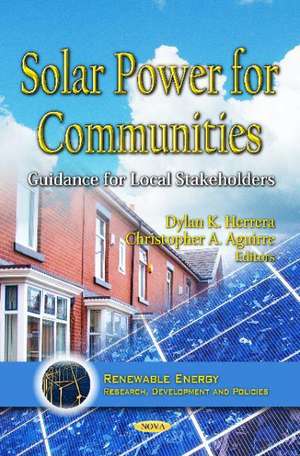 Solar Power for Communities: Guidance for Local Stakeholders de Dylan K Herrera