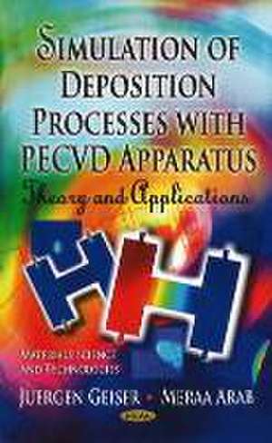 Simulation of Deposition Processes with PECVD Apparatus de Juergen Geiser