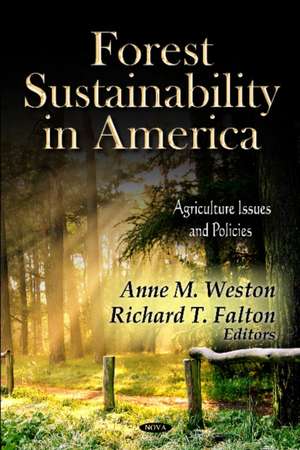 Forest Sustainability in America de Anne M. Weston