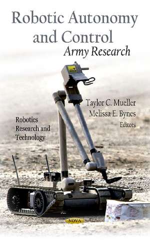 Robotic Autonomy & Control: Army Research de Taylor C Mueller