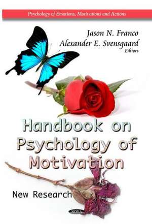 Handbook on Psychology of Motivation de Jason N. Franco