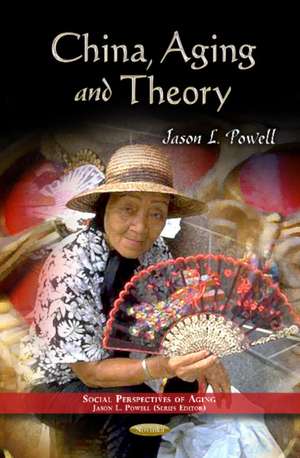 China, Aging & Theory de Jason L. Powell