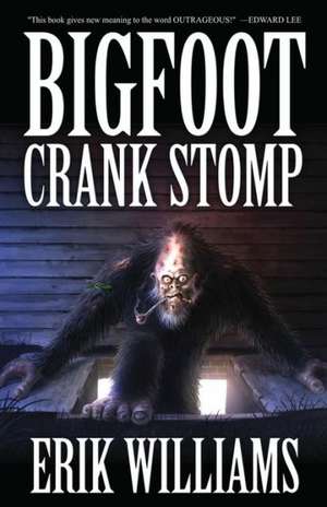 Bigfoot Crank Stomp de Erik Williams