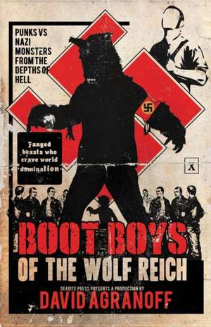 Boot Boys of the Wolf Reich de David Agranoff