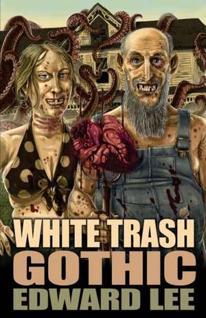 White Trash Gothic de Edward Lee