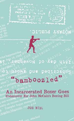 Bamboozled: An Incarcerated Boxer Goes Undercover for John McCain's Boxing Bill