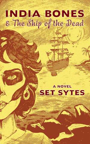 India Bones and the Ship of the Dead de Set Sytes