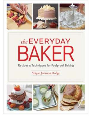 The Everyday Baker de Abigail Johnson Dodge