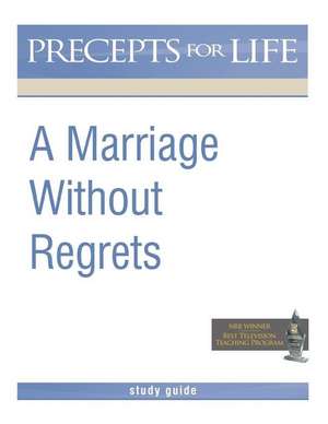 Marriage Without Regrets Study Guide (Precepts for Life) de Kay Arthur