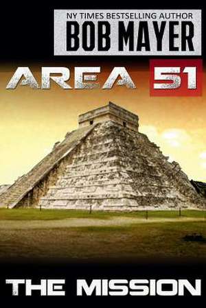 Area 51 the Mission de Bob Mayer