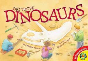 Dig Those Dinosaurs de Lori Haskins Houran