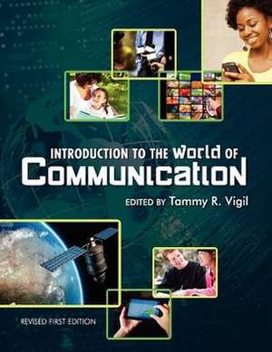 Introduction to the World of Communication (Revised First Edition) de Tammy R. Vigil