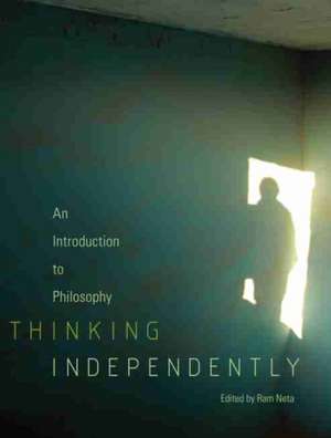 Thinking Independently: An Introduction to Philosophy (Revised Edition) de Ram Neta