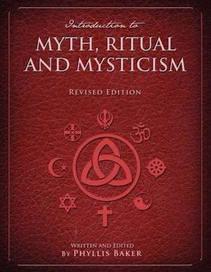 Introduction to Myth, Ritual and Mysticism (Revised Edition) de Phyllis Baker