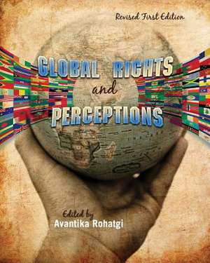 Global Rights and Perceptions (Revised First Edition) de Avantika Rohatgi