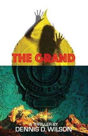 The Grand de Dennis D. Wilson