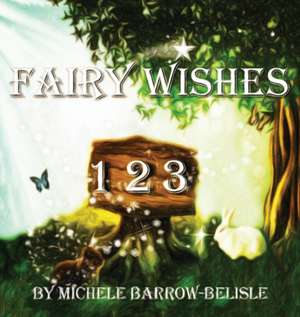 Fairy Wishes 1-2-3 de Michele Barrow-Belisle