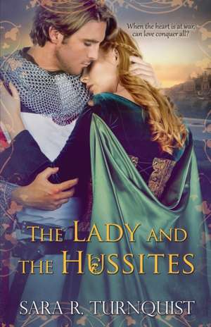 The Lady and Hussites de Sara R. Turnquist