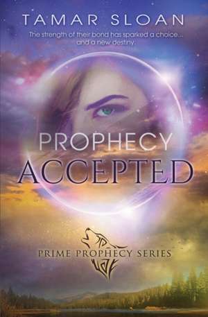 Prophecy Accepted de Tamar Sloan