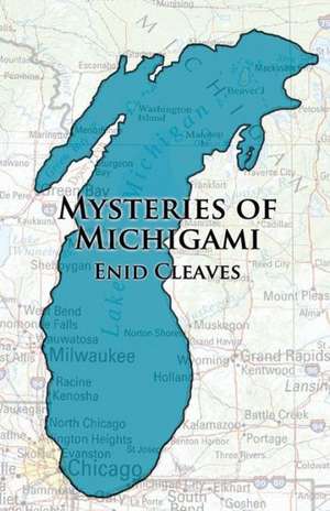 Mysteries of Michigami de Enid Cleaves