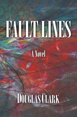 Fault Lines de Douglas Clark