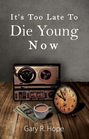 It's Too Late to Die Young Now: The Adventure of the Pink Ruby de Gary R. Hope