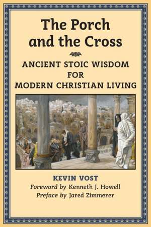 The Porch and the Cross de Kevin Vost