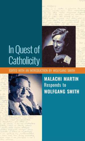 In Quest of Catholicity de Malachi Martin