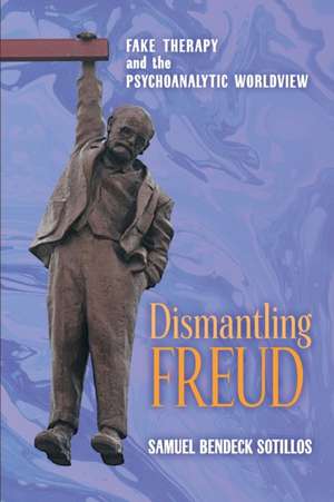 Dismantling Freud de Samuel Bendeck Sotillos