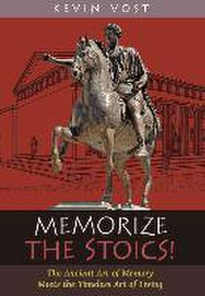 Memorize the Stoics! de Kevin Vost