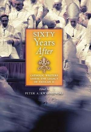 Sixty Years After de Peter A Kwasniewski