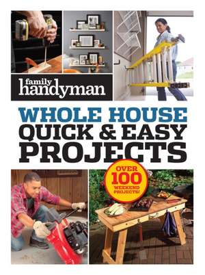 Family Handyman Quick & Easy Projects de Family Handyman