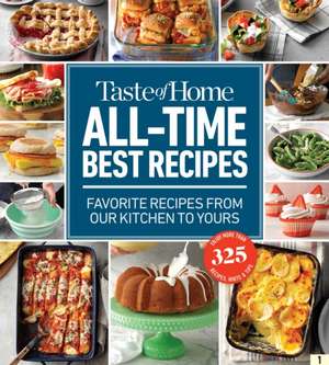 Taste of Home All Time Best Recipes de Taste Of Home